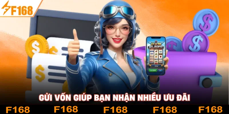 Gửi vốn giúp bạn nhận nhiều ưu đãi Gửi vốn giúp bạn nhận nhiều ưu đãi