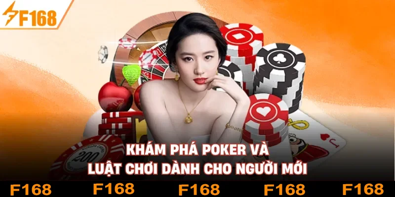 Khám phá Poker và luật chơi dành cho người mới Khám phá Poker và luật chơi dành cho người mới