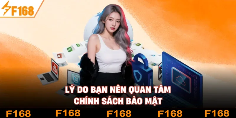Lý do bạn nên quan tâm chính sách bảo mật Lý do bạn nên quan tâm chính sách bảo mật