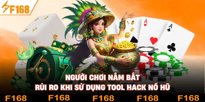 Người chơi nắm bắt rủi ro khi sử dụng tool hack Nổ Hũ