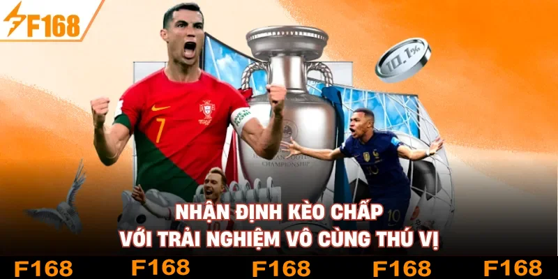 Nhận định kèo chấp với trải nghiệm vô cùng thú vị