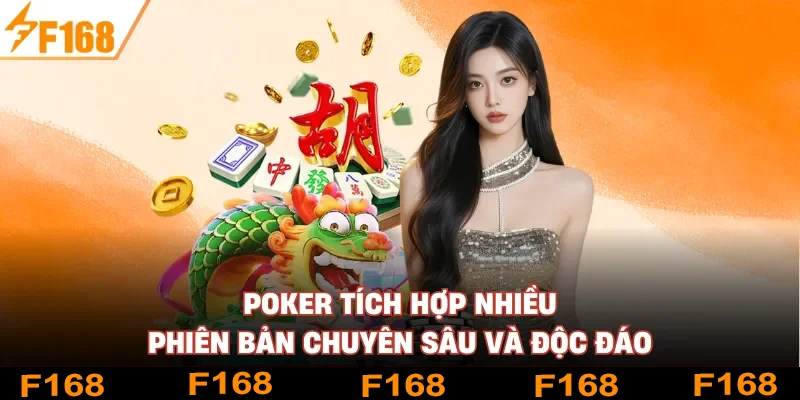 Poker tích hợp nhiều phiên bản chuyên sâu và độc đáo
