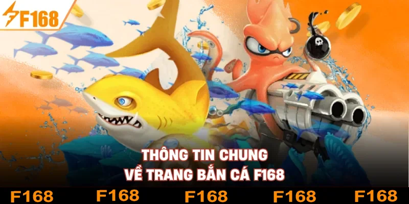 Thông tin chung về trang bắn cá F168 Thông tin chung về trang bắn cá F168