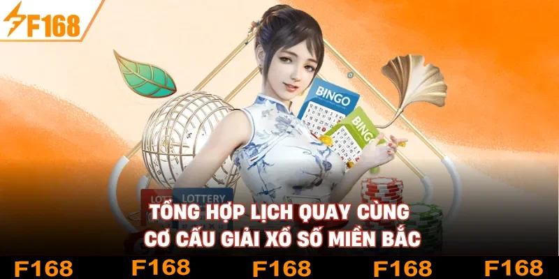 Tổng hợp lịch quay cùng cơ cấu giải xổ số miền Bắc Tổng hợp lịch quay cùng cơ cấu giải xổ số miền Bắc